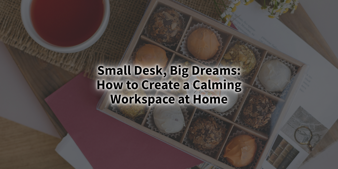 Small Desk, Big Dreams: How to Create a Calming Workspace at Home