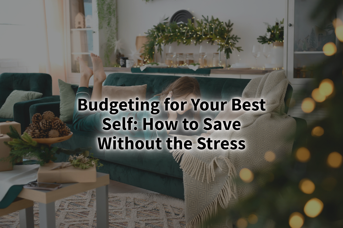 Budgeting for Your Best Self: How to Save Without the Stress